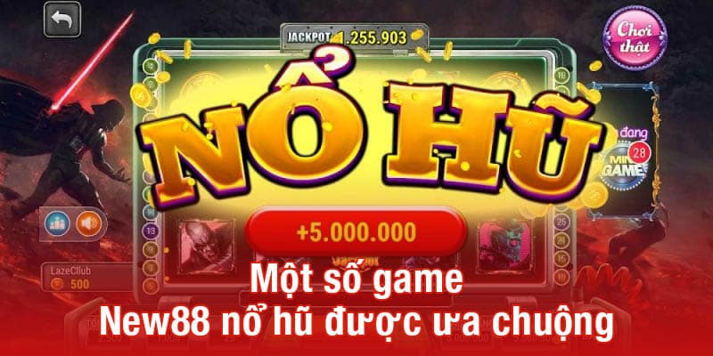 Một số game New88 nổ hũ được ưa chuộng