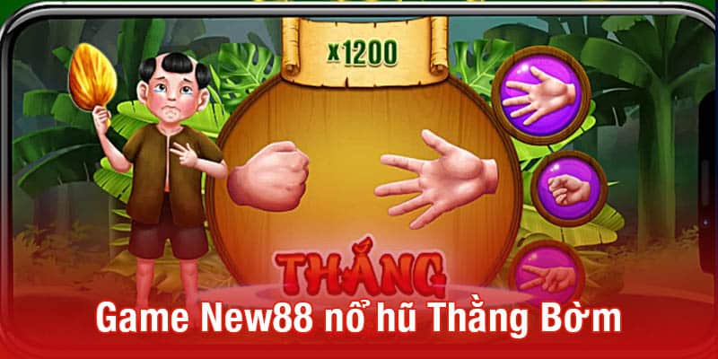 Game New88 nổ hũ Thằng Bờm
