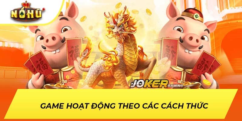 Game hoạt động theo các cách thức