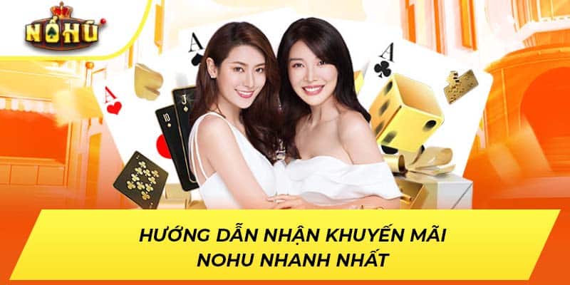 Hướng dẫn nhận khuyến mãi NOHU nhanh nhất