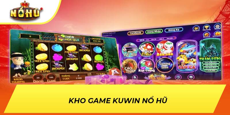 Kho game Kuwin nổ hũ
