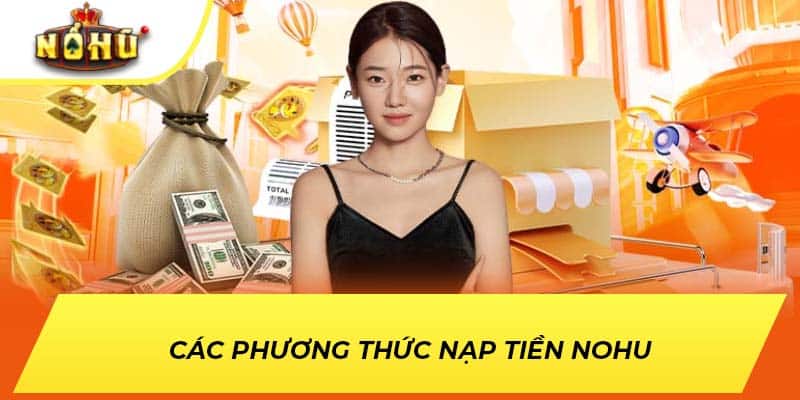 Các phương thức nạp tiền NOHU