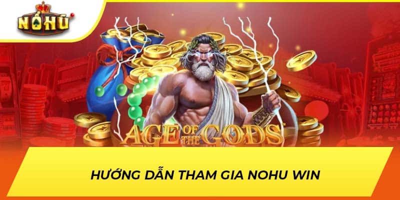 Hướng dẫn tham gia NOHU WIN